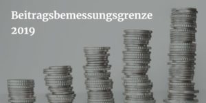 Sozialversicherungsgrößen: Beitragsbemessungsgrenze Krankenversicherung 2019