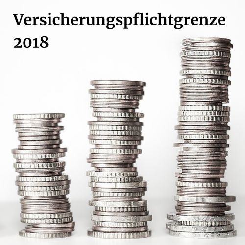 Sozialversicherung: Versicherungspflichtgrenze 2018